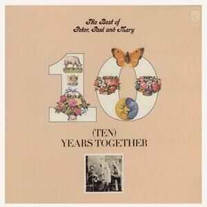Peter, Paul And Mary – The Best Of Peter, Paul And Mary: (Ten) Years Together